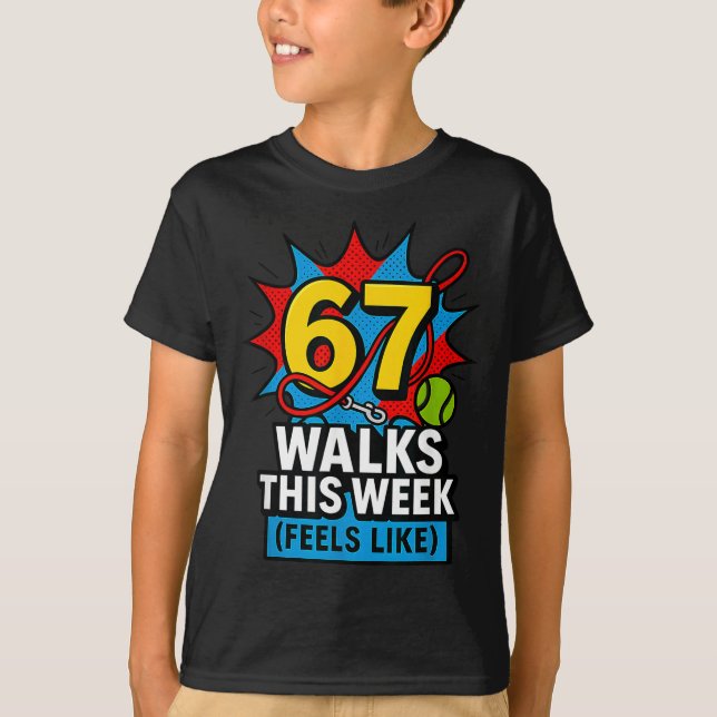 Camiseta Funny Dog 6 7 Walks This Week Slang Meme Six Seven (Frente)