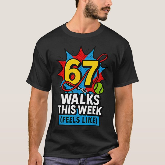 Camiseta Funny Dog 6 7 Walks This Week Slang Meme Six Seven (Frente)