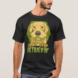 Camiseta Funny Dog Golden Retriever Don Stop Retrieving