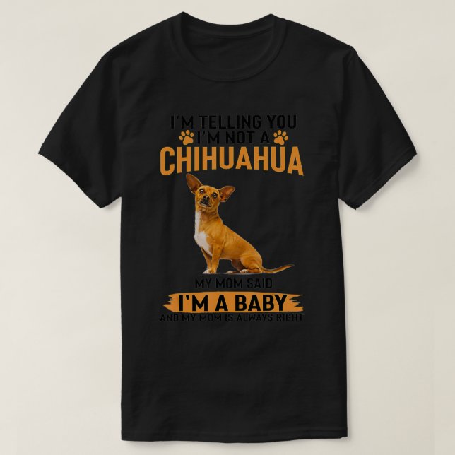 Camiseta Funny Dog Lover Gift I'm Telling You I'm not a Chi (Frente do Design)