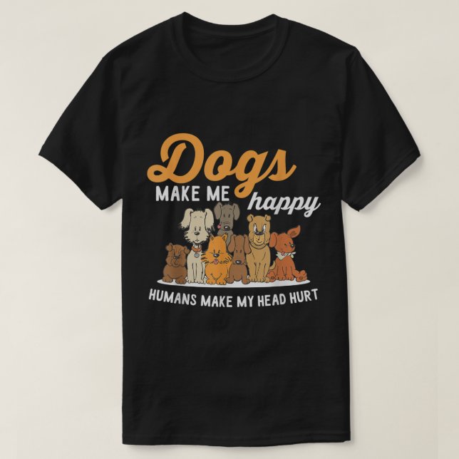 Camiseta Funny Dogs Make Me Happy Design (Frente do Design)