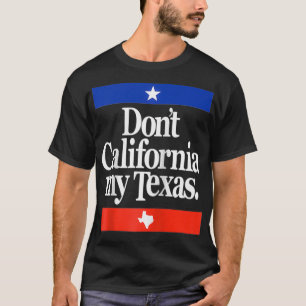 Camiseta Funny Don't California My Teas