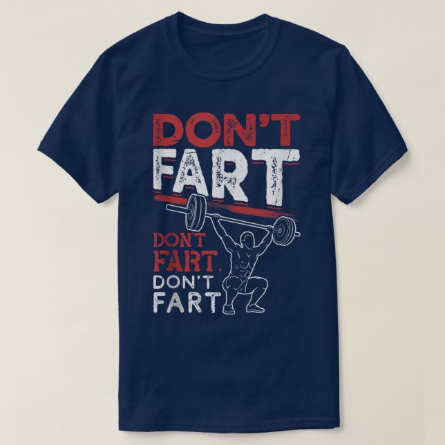 Camiseta Funny Don't Fart Bodybuilding Powerlifting Gym Wor (Frente do Design)