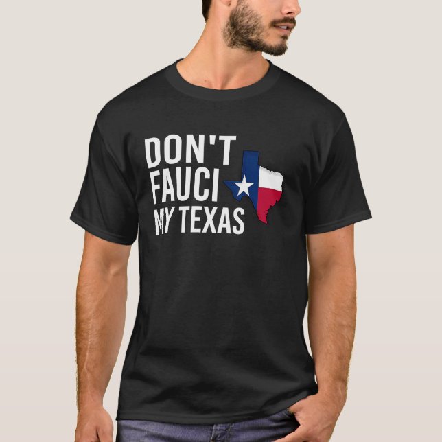 Camiseta Funny Don't FauCi My Texas 2024 America Patriotic  (Frente)