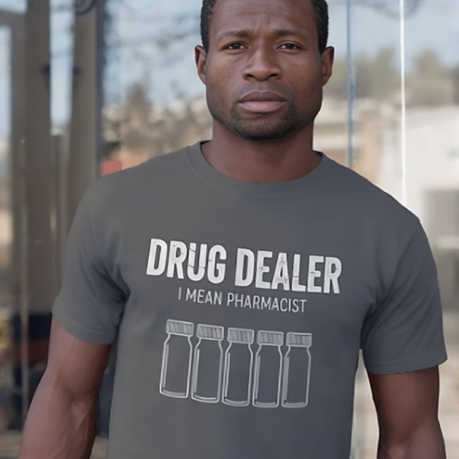 Camiseta Funny Drug Dealer - I Mean Pharmacist (Criador carregado)