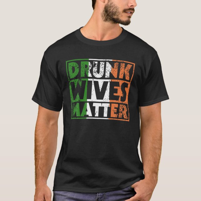 Camiseta Funny Drunk Wives Matter St Pattys Ireland Flag Wo (Frente)