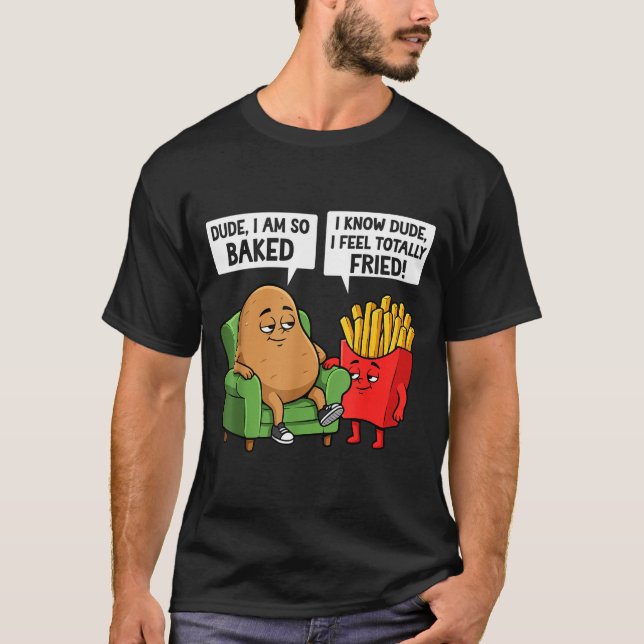 Camiseta Funny Dude I'm So Baked I Know Dude I Feel Totally (Frente)