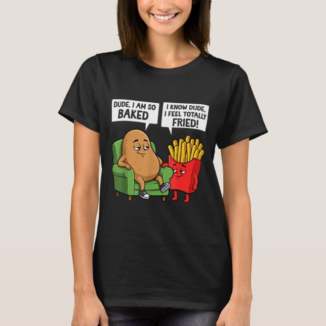 Camiseta Funny Dude I'm So Baked I Know Dude I Feel Totally (Frente)