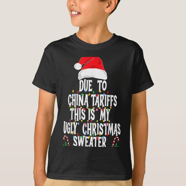 Camiseta Funny Due To China Tarriffs Ugly Christmas Sweater (Frente)