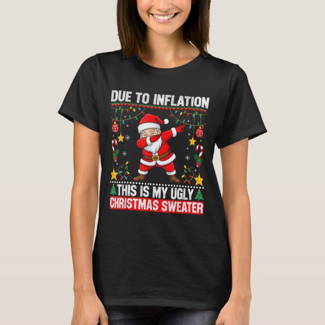 Camiseta Funny Due To Inflation This Is My Ugly Sweater For (Frente)