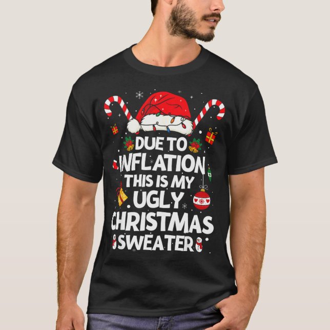 Camiseta Funny Due To Inflation Ugly Christmas Sweaters For (Frente)