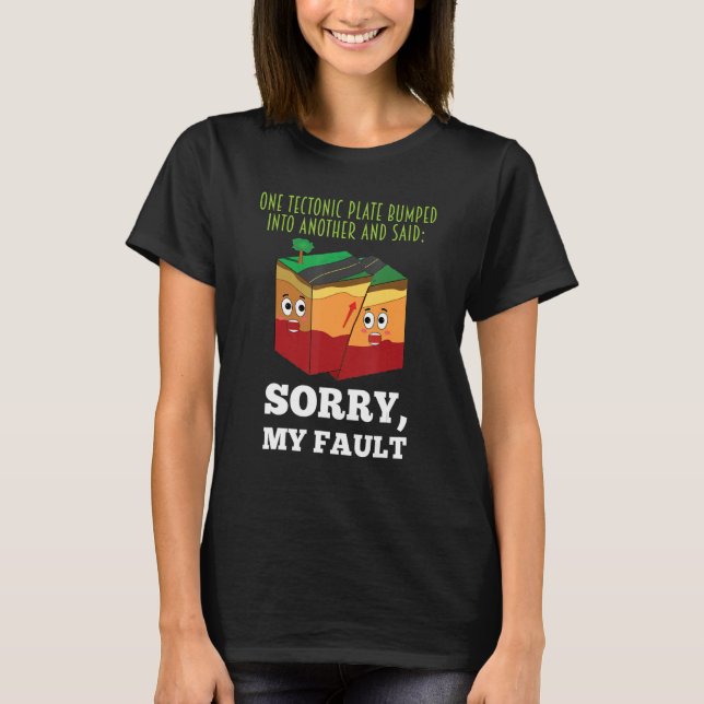 Camiseta Funny Earthquake Sorry My Fault Geology Science Te (Frente)