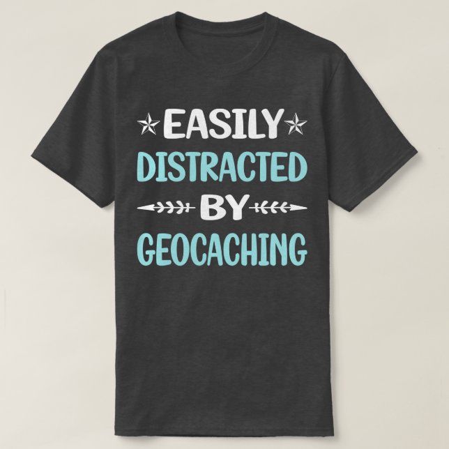 Camiseta Funny Easily Distracted By Geocaching Geocache Geo (Frente do Design)