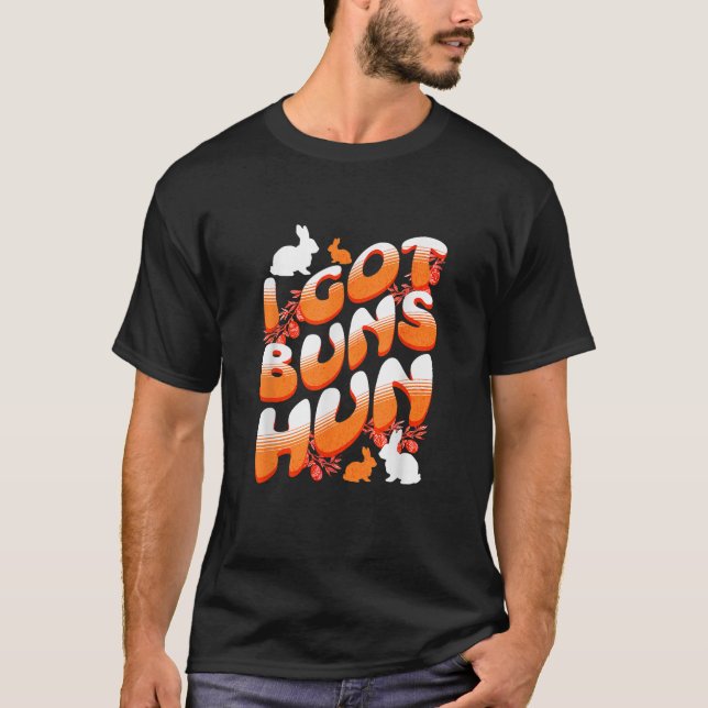 Camiseta Funny Easter Bunny Rabbit Joke I Got Buns Hun Wife (Frente)