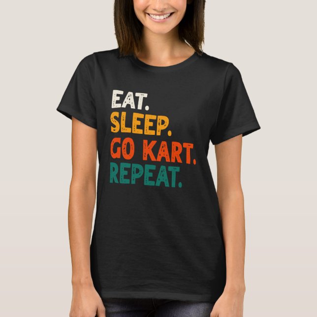 Camiseta Funny Eat Sleep Go Kart Repeat Go Kart Racing (Frente)
