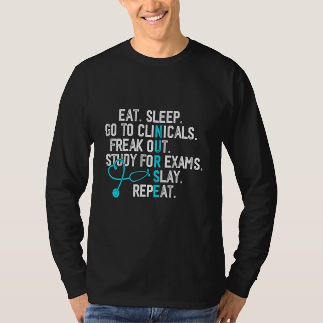 Camiseta Funny Eat Sleep Go To Clinicals Nurse Life Nursing (Frente)
