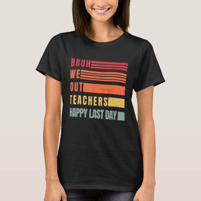 Camiseta Funny End Of School Year Teacher Summer Bruh We Ou (Frente)