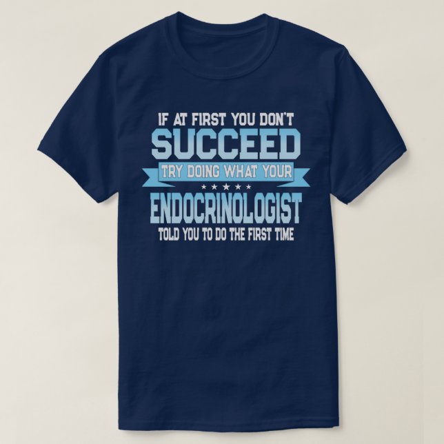 Camiseta Funny Endocrinologist Quote 1 (Frente do Design)