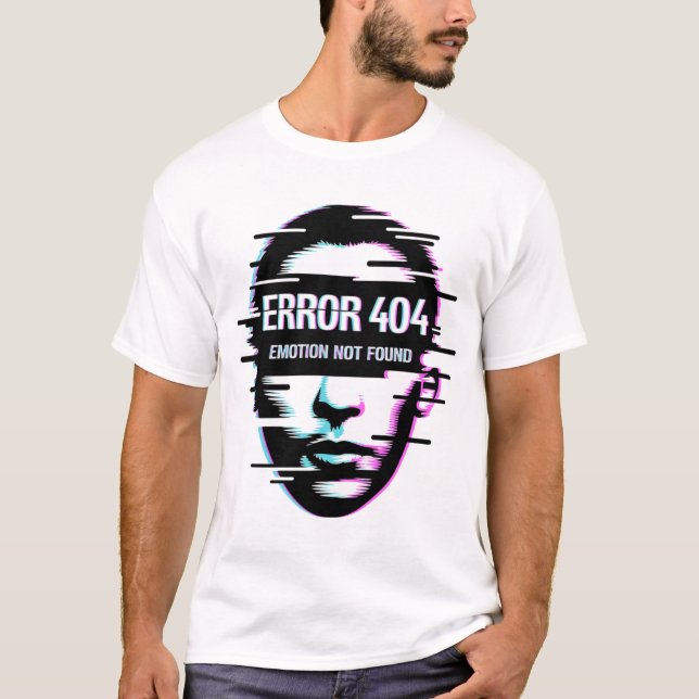 Camiseta Funny Error 404 Emotion Not Found Glitch Tech T-Sh (Frente)