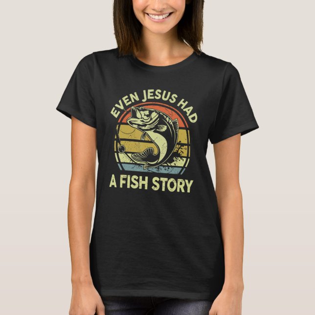 Camiseta Funny Even Jesus Had Fish Story Bass Dad Christian (Frente)