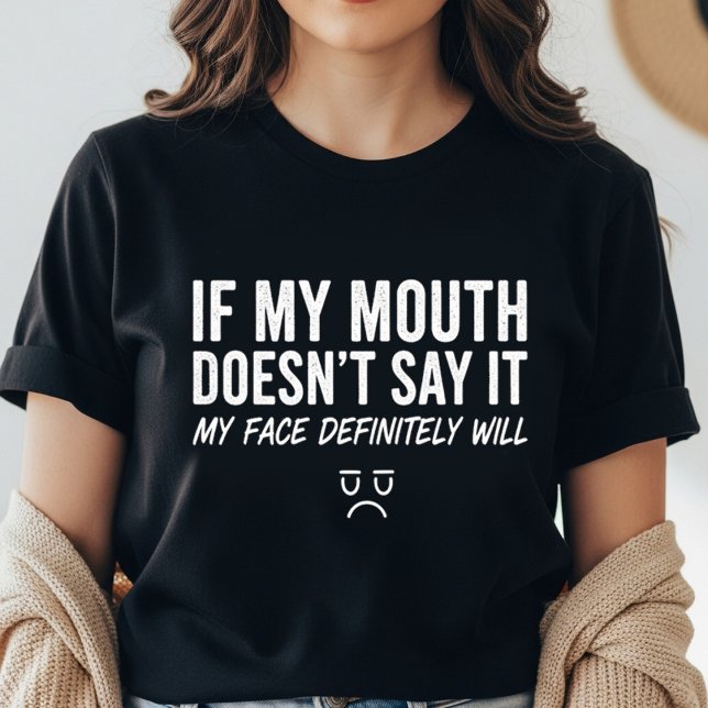 Camiseta Funny Expression T-Shirt – If My Mouth Doesn’t Say (Criador carregado)