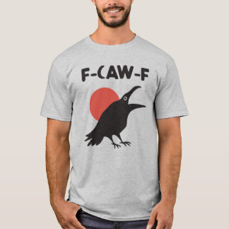 Camiseta Funny F-Caw-F Crow
