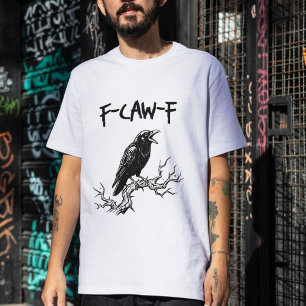 Camiseta Funny F-Caw-F Crow Raven Pun