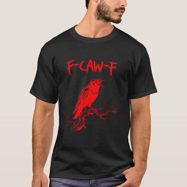 Camiseta Funny F-Caw-F Red Crow Raven Pun (Frente)