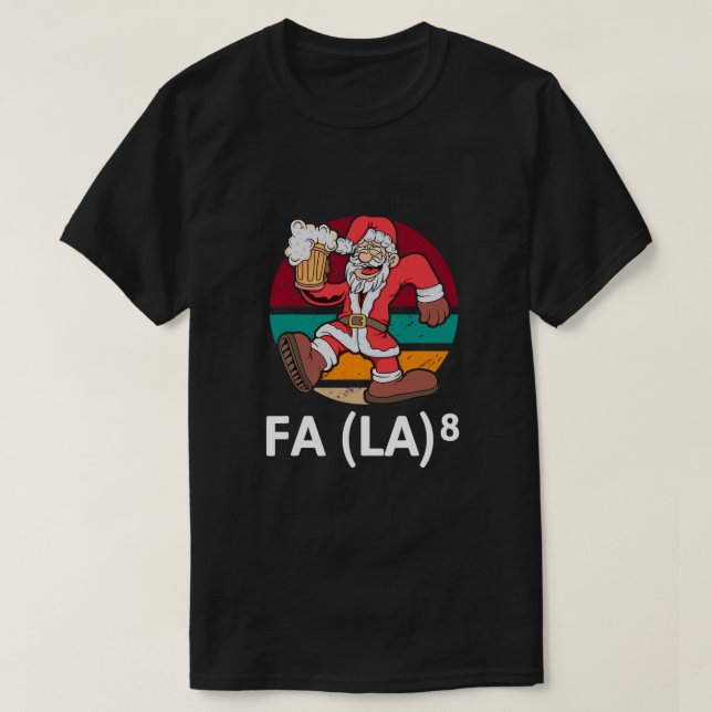 Camiseta Funny Fa La 8 Christmas Math Teacher Santa T-Shirt (Frente do Design)
