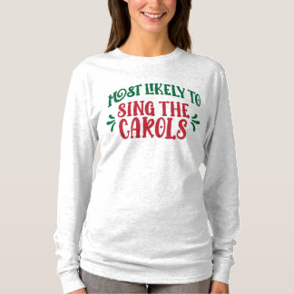 Camiseta Funny Family Christmas Most Likely to Sing Carols