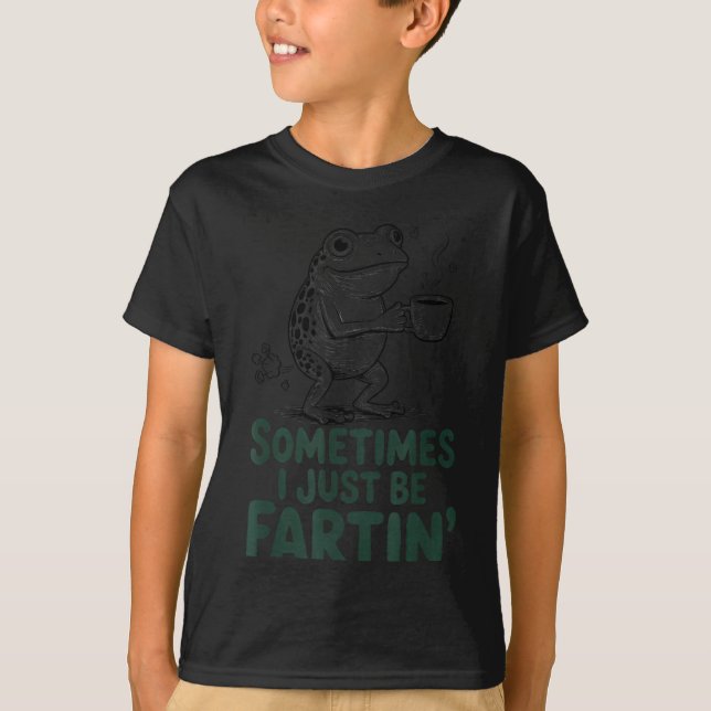 Camiseta Funny Farting Frog Fart Joke Sometimes I Just Be F (Frente)