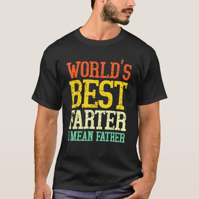 Camiseta Funny Father's Day Best Dad Ever Father Farter Gra (Frente)