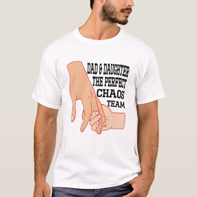 Camiseta Funny Fathers Day Dad Daughter The Perfect Chaos T (Frente)