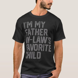 Camiseta Funny Father'S Day I'M My Father In Laws Favorite 