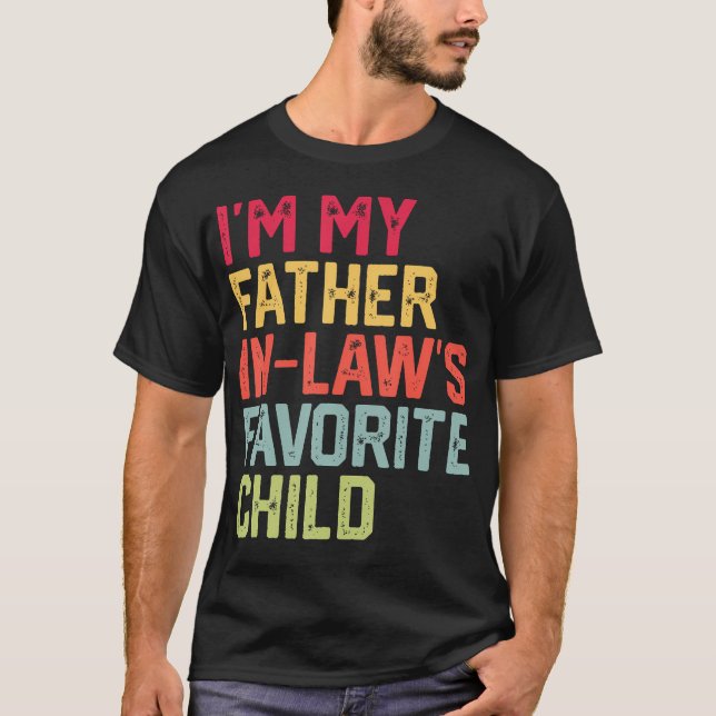 Camiseta Funny Father'S Day I'M My Father In Laws Favorite  (Frente)