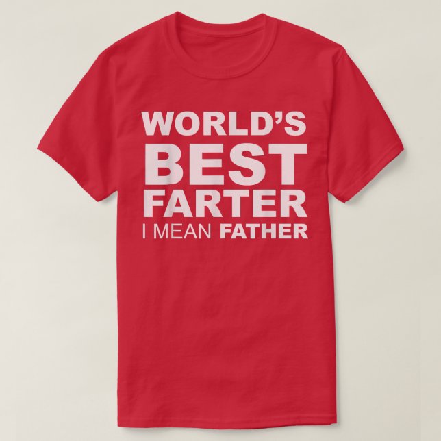 Camiseta Funny Father's Day World's Best Farter I Mean Fath (Frente do Design)