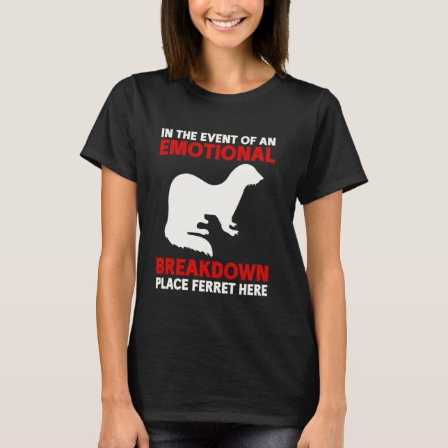 Camiseta Funny Ferret Lover Em Caso De Um Br Emocional (Frente)