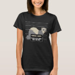 Camiseta Funny Ferret Lover Pequenas Piadas de Mugshot Anim<br><div class="desc">Ferret Engraçado Com Pequenas Piadas De Coguetes Animais. Ferret Owner Humor.</div>