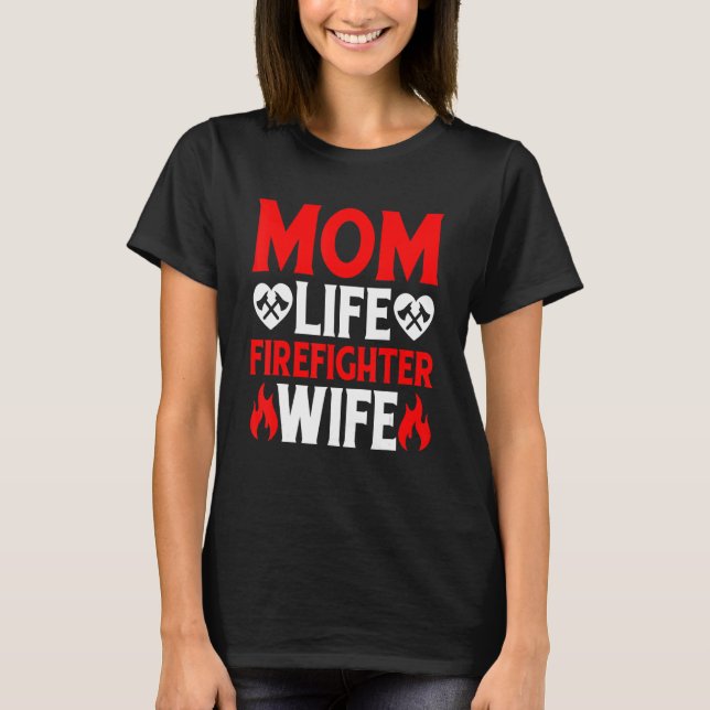 Camiseta Funny Firefighting Firewoman Mom Life Firefighter  (Frente)