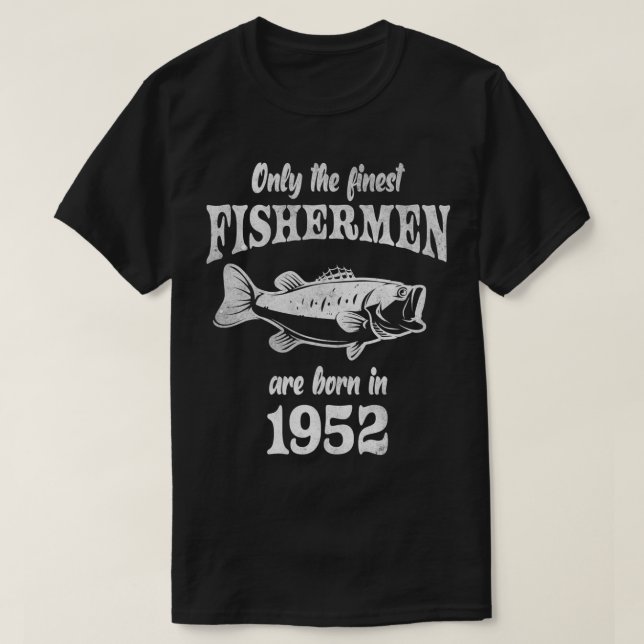 Camiseta Funny Fishing 70th Birthday Fishermen Are Born In  (Frente do Design)