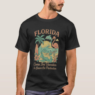 Camiseta Funny Florida Souvenir Come for Vacation Leave On 