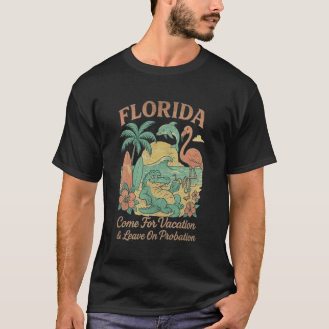Camiseta Funny Florida Souvenir Come for Vacation Leave On  (Frente)