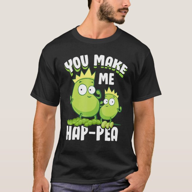 Camiseta Funny Food Puns Pea You Make-Me HapPea (Frente)