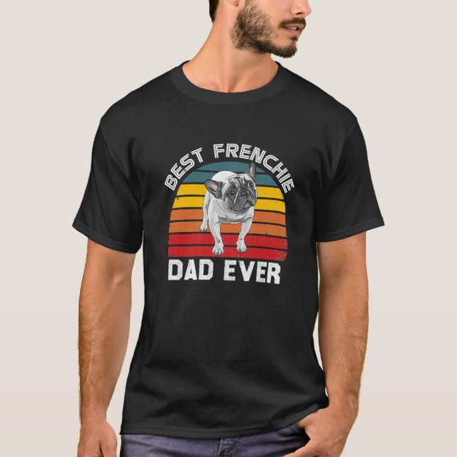 Camiseta Funny Frenchie Bulldog - Melhor Pai francês Ever B (Frente)