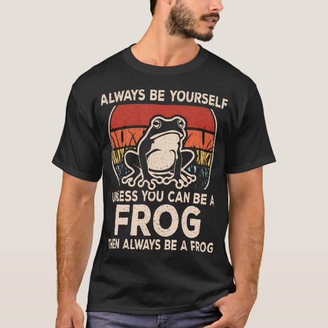 Camiseta Funny Frog Always Be Yourself Frog Lover Men Women (Frente)