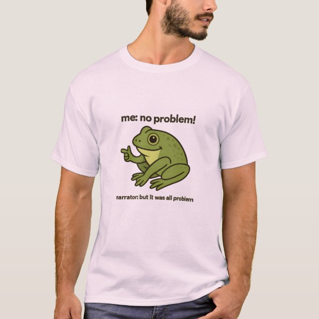 Camiseta Funny Frog Meme T-Shirt  "Me No Problemo Narrator" (Frente)