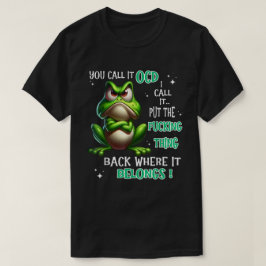 Camiseta Funny Frog OCD Put The F*cking Thing Back” Sarcast