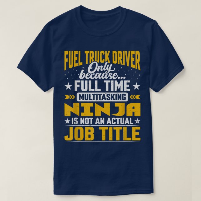 Camiseta Funny Fuel Truck Operator - Fuel Truck Driver Job  (Frente do Design)