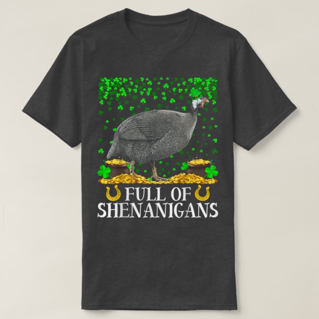 Camiseta Funny Full Of Shenanigans Guinea Fowl Bird St  (Frente do Design)