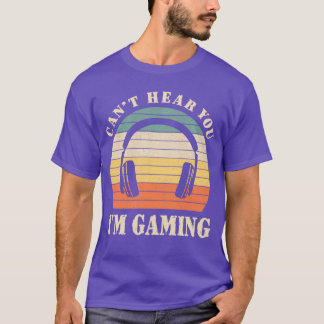 Camiseta Funny Gamer Gift Headset Cant Hear You Im Gaming g